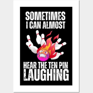 Sometimes-I-Can-Almost-Hear-The-Ten-Pin-Laughing Posters and Art